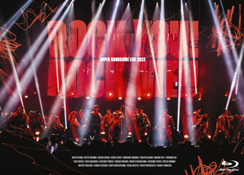 SUPER HANDSOME LIVE 2022 “ROCK YOU! ROCK ME!!”」Blu-ray  2023年7月28日発売|スポーツ＆ドキュメンタリー