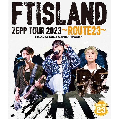 『FTISLAND ZEPP TOUR 2023 ～ROUTE23～ FINAL at Tokyo 