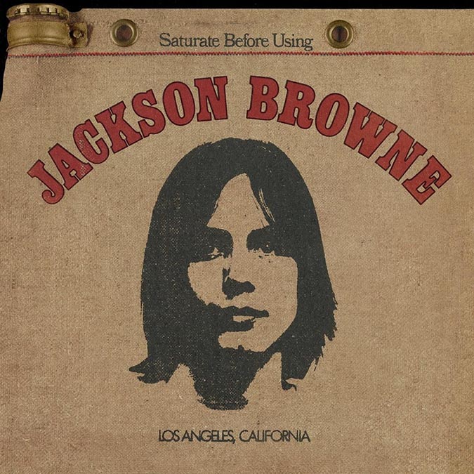 ジャクソン・ブラウン デビューアルバム『Jackson Browne (Saturate Before  Using)』2023年最新リマスター再発|ロック