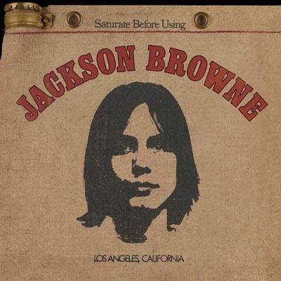 ジャクソン・ブラウン デビューアルバム『Jackson Browne (Saturate Before  Using)』2023年最新リマスター再発|ロック