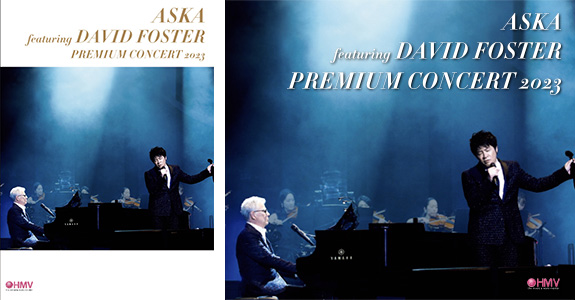 ASKA ブルーレイ『ASKA featuring DAVID FOSTER PREMIUM CONCERT 2023 