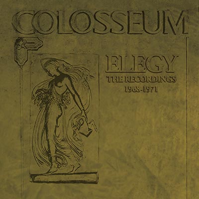 コロシアム 1968～71年 音源網羅のボックスセット『Elegy: The