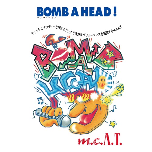 m.c.A・Tの「Bomb A Head!」と「ボンバヘ音頭」がWサイダーで初