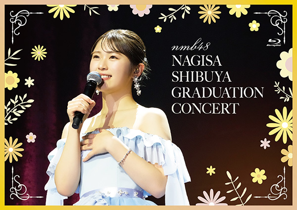NMB48 ライブ DVD＆Blu-ray『NMB48 渋谷凪咲 卒業コンサート』2024年3