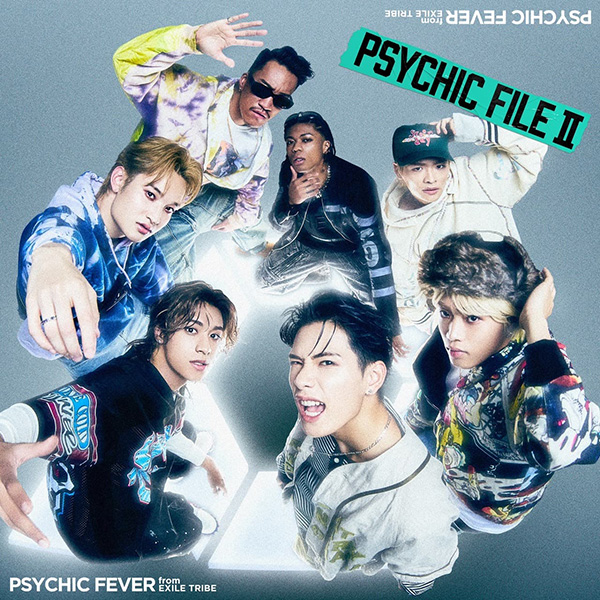 PSYCHIC FEVER from EXILE TRIBE 2nd EP『PSYCHIC FILE Ⅱ』4月3日発売