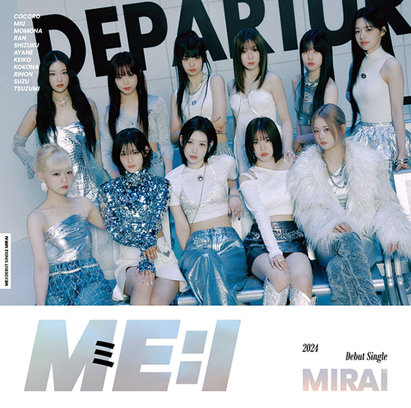 ME:I（ミーアイ）DEBUT SINGLE『MIRAI』4月17日発売《@Loppi・HMV限定  3形態同時購入特典：クリアトレカ》|ジャパニーズポップス
