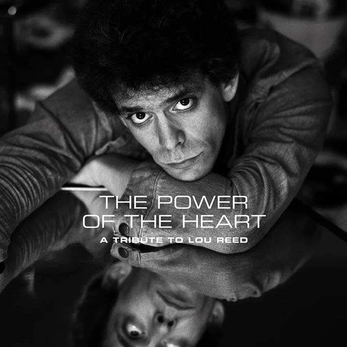 ルー・リード トリビュートアルバム『The Power of the Heart: A