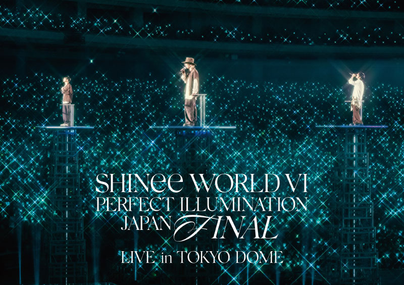 SHINee WORLD VI [PERFECT ILLUMINATION] JAPAN FINAL LIVE in TOKYO 
