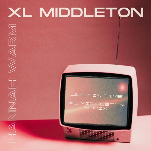 XL Middletonがリミックス！Hannah Warm「JUST IN TIME」が7