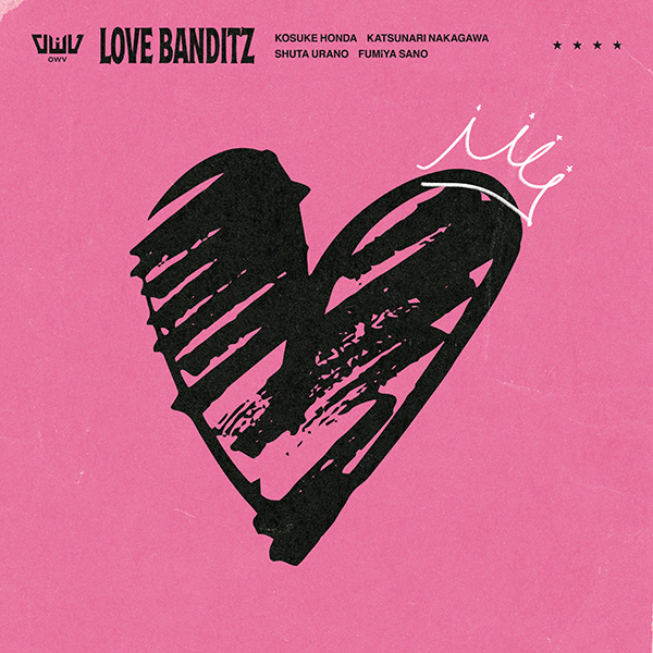 OWV 新曲 シングル『LOVE BANDITZ』6月12日発売《HMV限定特典：オリジナルステッカー》|ジャパニーズポップス
