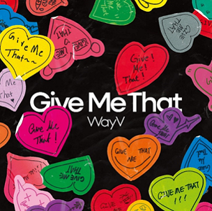 WayV 5thミニアルバム『Give Me That』|K-POP・アジア