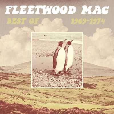 フリートウッド・マック 1969～1974年 リプリーズ時代 ベストアルバム『Best of 1969-1974』|ロック