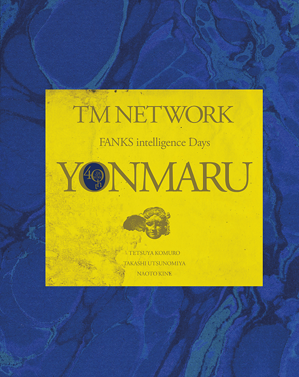 TM NETWORK 最新ライブ ブルーレイ『TM NETWORK 40th FANKS intelligence Days  ～YONMARU～』9月25日発売《HMV限定特典：スタッフパス・レプリカステッカー（YONMARU ver.）》|ジャパニーズポップス