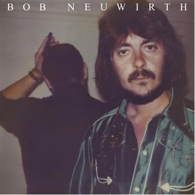 ボブ・ニューワース 1974年 名盤『Bob Neuwirth』最新リマスター盤