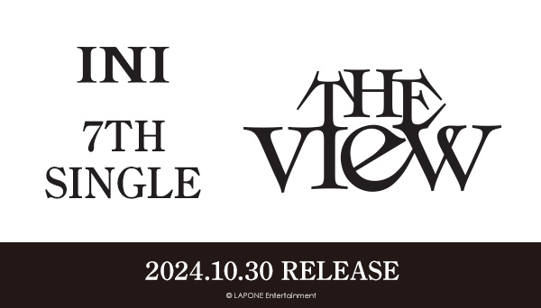 INI 新曲 7TH SINGLE『THE VIEW』10月30日発売《@Loppi・HMV限定 3形態同時購入特典：トレカ HMV  ver.》|ジャパニーズポップス