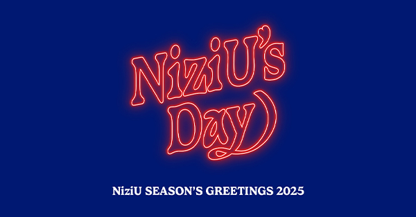 NiziU SEASON'S GREETINGS 2025 NiziU's Day 販売決定！|グッズ