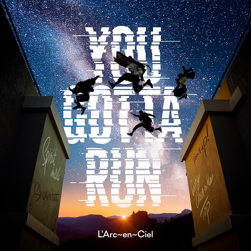 L'Arc～en～Ciel 新曲 ニューシングル『YOU GOTTA RUN』1月15日