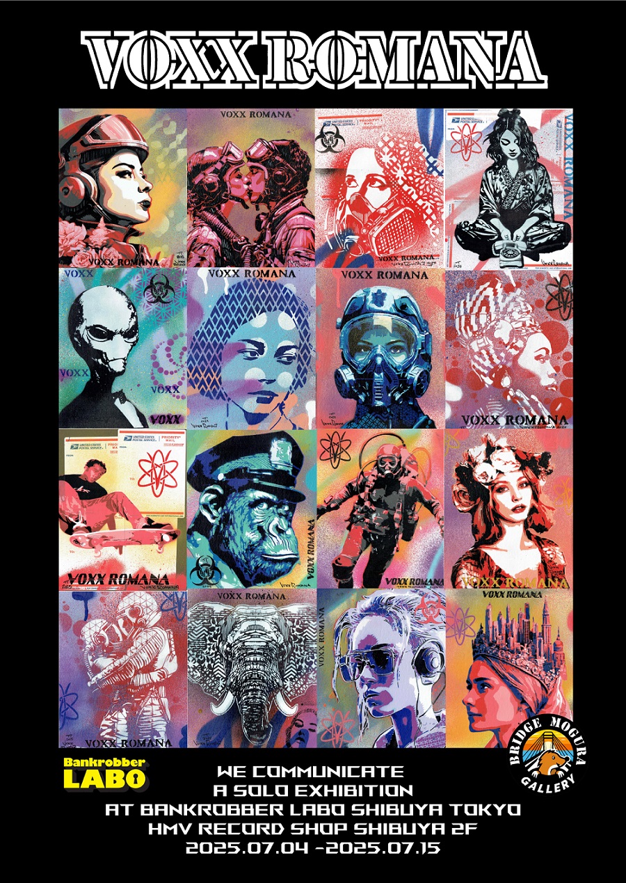 Bankrobber LABO × Bridge Mogura Gallery presents Voxx Romana 