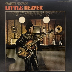 トリビア満載な魅惑の名盤『LITTLE BEAVER(リトル・ビーバー)/PARTY