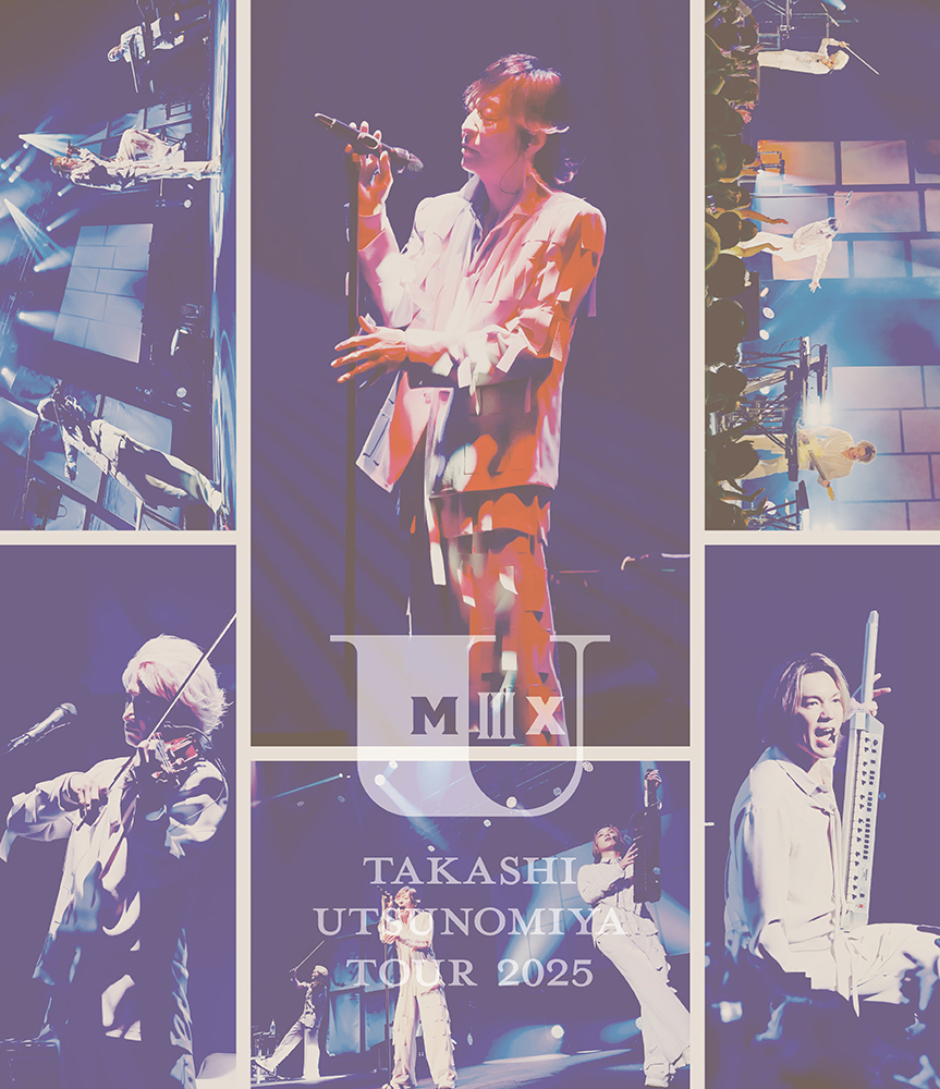 宇都宮隆 最新LIVE映像作品『Takashi Utsunomiya Tour 2025 U Mix#3