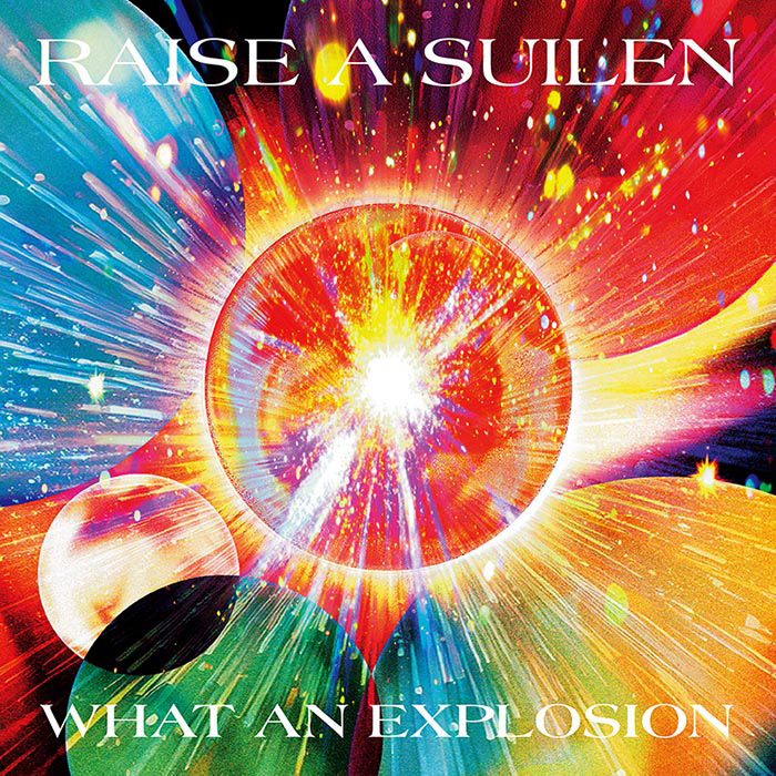 RAISE A SUILEN 15thシングル CD 「WHAT AN EXPLOSION」 2026年6月10日