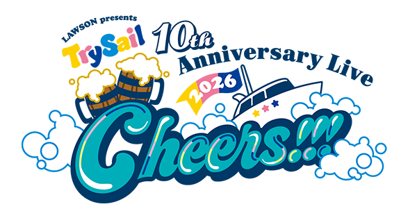 LAWSON presents TrySail 10th Anniversary Live 2026 “Cheers