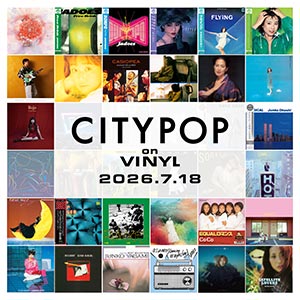 CITY POP on VINYL 2026 7月18日(土)開催決定！参加タイトル一斉発表