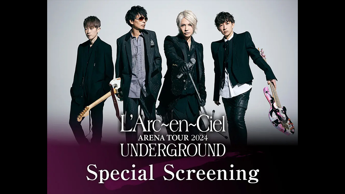 L'Arc~en~Ciel 2024 UNDERGROUND写真集 L'Arc-en-Ciel ARENA TOUR 2024 UNDERGROUND: Special Screening 上映