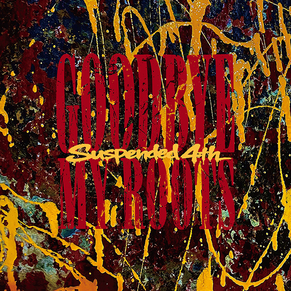 Suspended 4thの CD 2枚セット Suspended 4th ニューアルバム『Goodbye My Roots』2026年7月8日(水