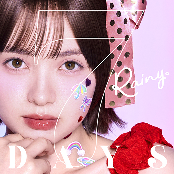 Rainy。 新曲 ニューシングル『7 DAYS』2026年7月29日(水)発売