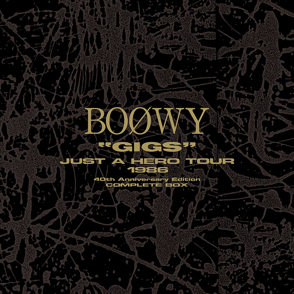 BOOWY『”GIGS” JUST A HERO TOUR 1986』40TH ANNIVERSARY EDITION 2026
