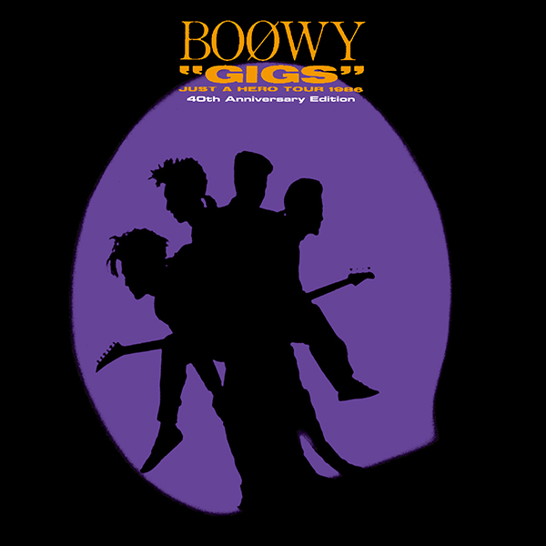 BOOWY『”GIGS” JUST A HERO TOUR 1986』40TH ANNIVERSARY EDITION 2026