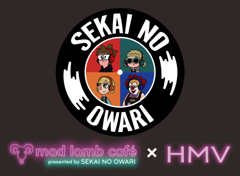 SEKAI NO OWARI mad lamb café × HMV」受注限定グッズ＆POP UP