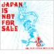 Japan Is Not For Sale