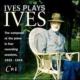Ives Plays Ives(Piano Works)