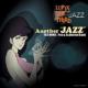 LUPIN THE THIRD �uJAZZ�v Another�gJAZZ