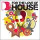 For The Love Of House 2006