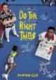 Do The Right Thing