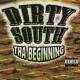 Dirty South Tha Beginning