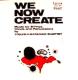 We Now Create