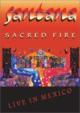 Sacred Fire: Live In Mexico