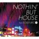 Nothin' But House Feat.Soulfuric