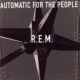 Automatic For The People