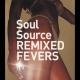 Soul Source Remixed Fevers