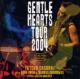 Gentle Hearts Tour 2004