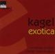 Exotica: Kagel / Ensemble Modern