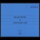 Blue Note For Cafe Apres-midi