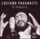 Luciano Pavarotti Ti Adoro