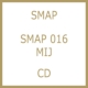 SMAP 016 / MIJ