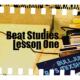 Beat Studies: Lesson One